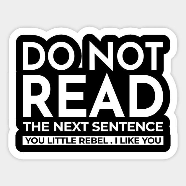Do Not Read T-Shirt Sticker by krezan